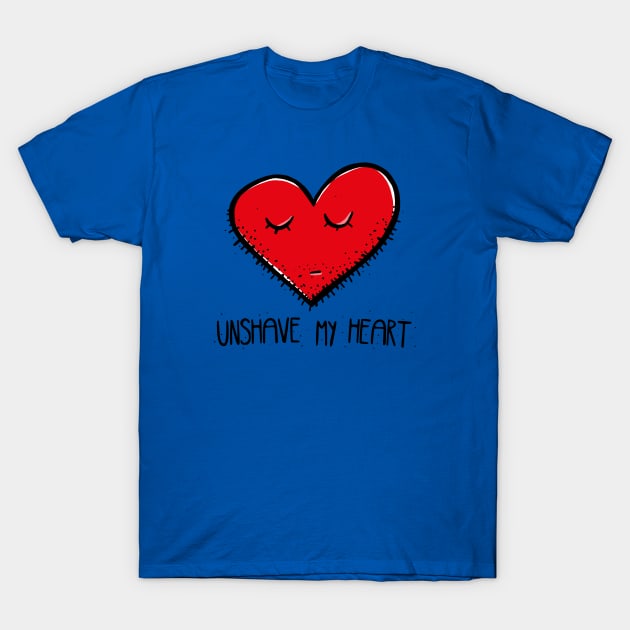 Unshave my heart T-Shirt by schlag.art